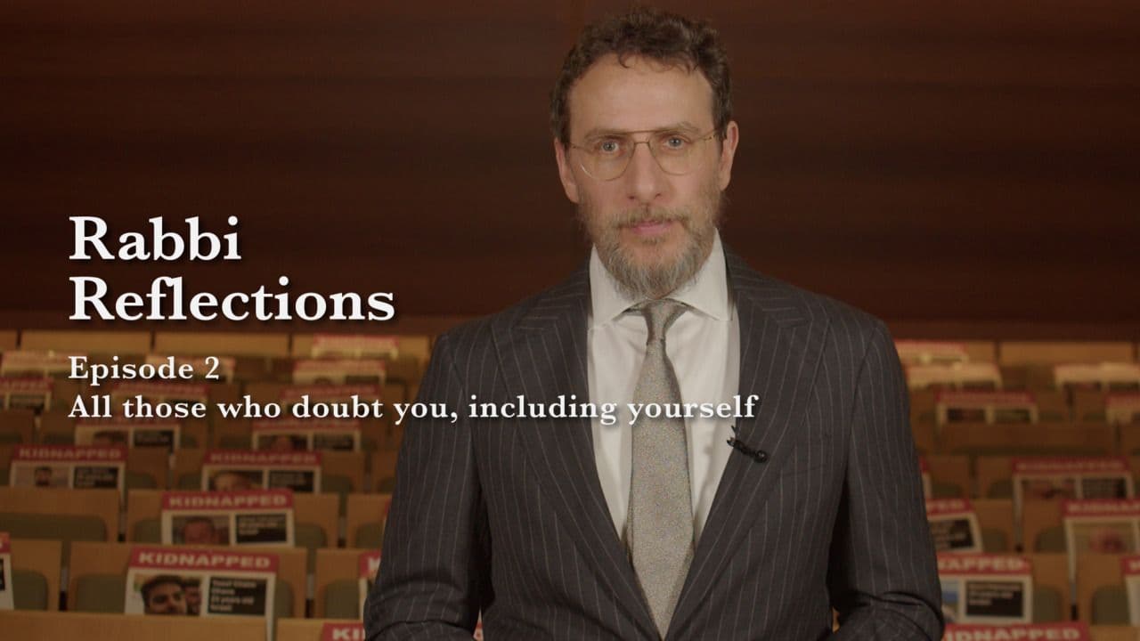 All those who doubt you, including yourself | Rabbi’s Reflections | Episode 2