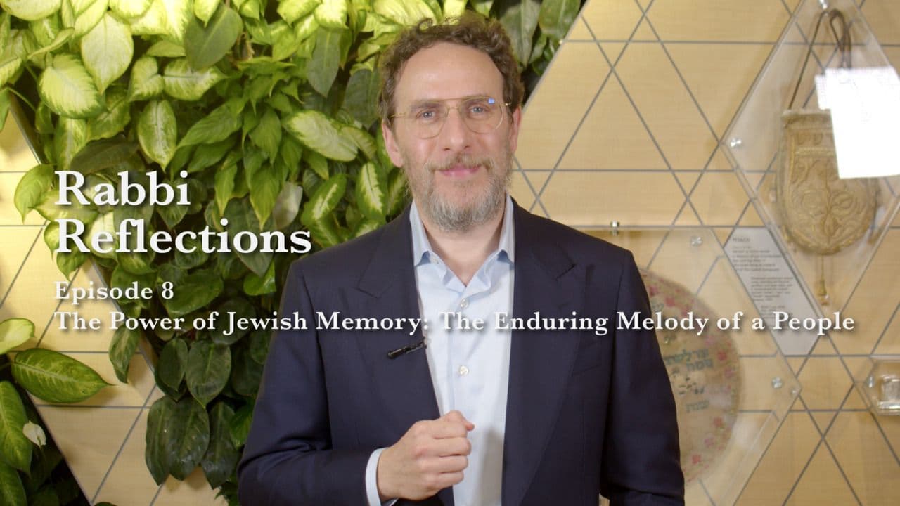 The Power of Jewish Memory: The Enduring Melody of a People | Rabbi Reflections | Episode 8